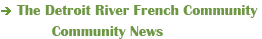 The Detroit River French Community, Community News