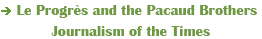 Le progrès and the Pacaud Brothers, Journalism of the Times