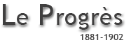 Le Progrs 1881-1902